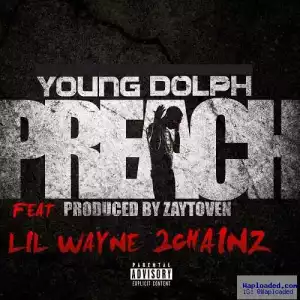 Young Dolph - Preach Ft. Lil Wayne & 2 Chainz